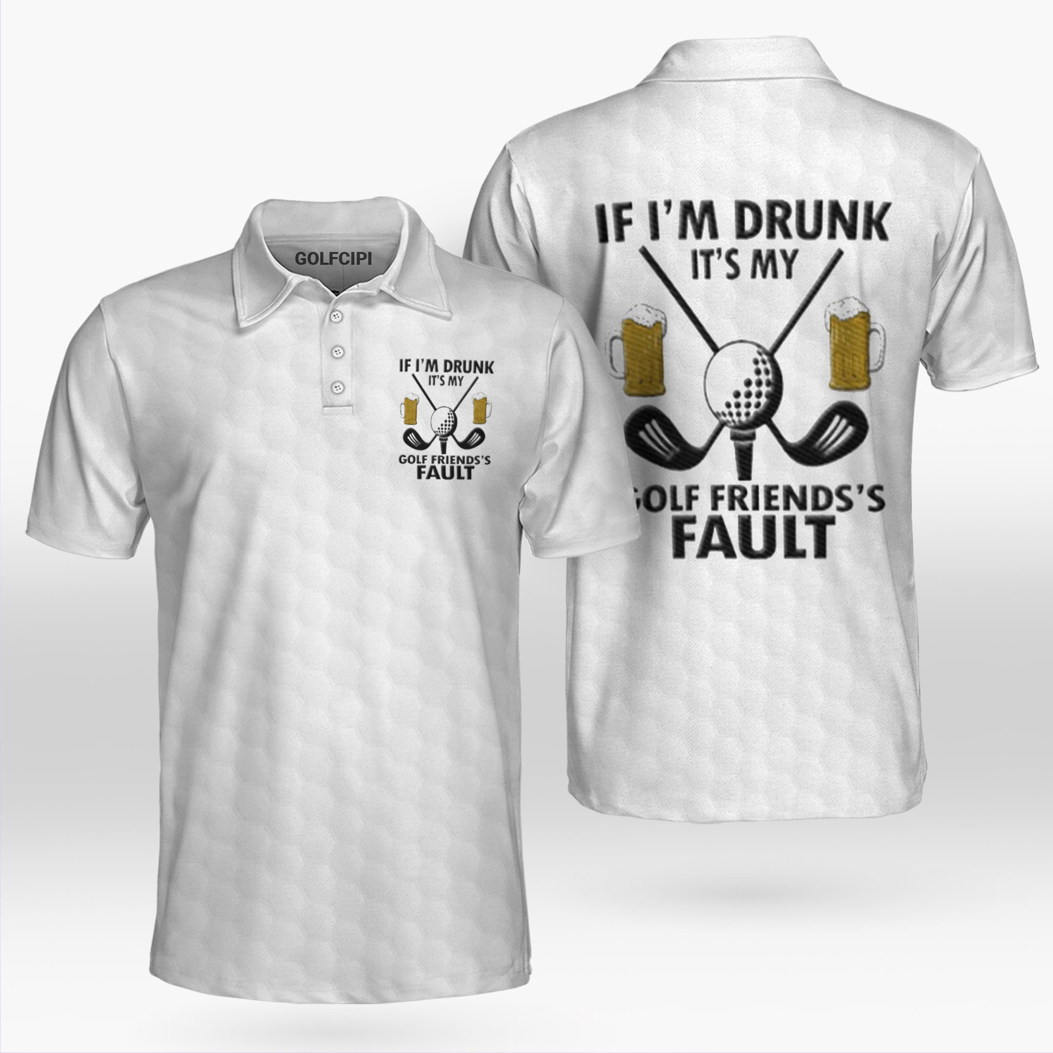 If I Drunk Its My Golf Friends Fault Drinking Golf Shirt Golf Shirts Short Sleeve Polo For Men