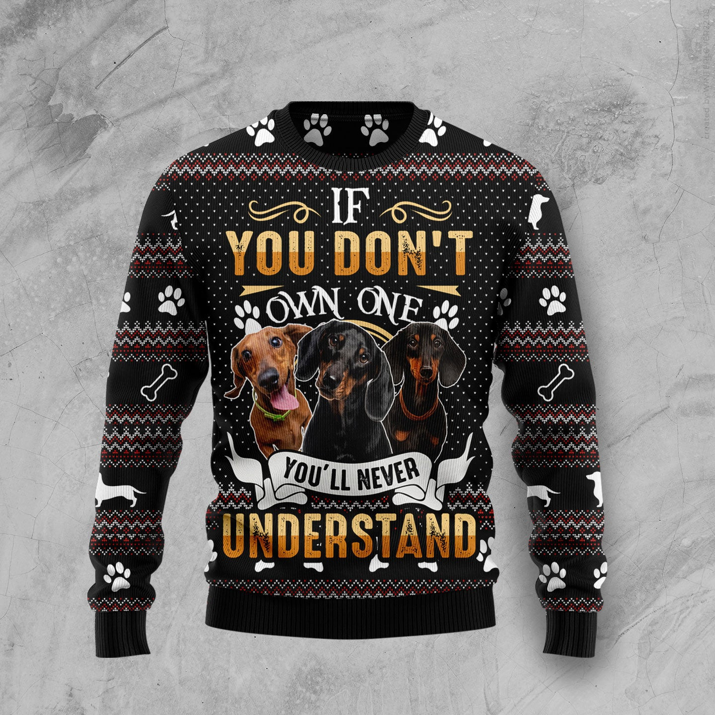 If You Dont Own One Youll Never Understand Dachshund Ugly Christmas Sweater