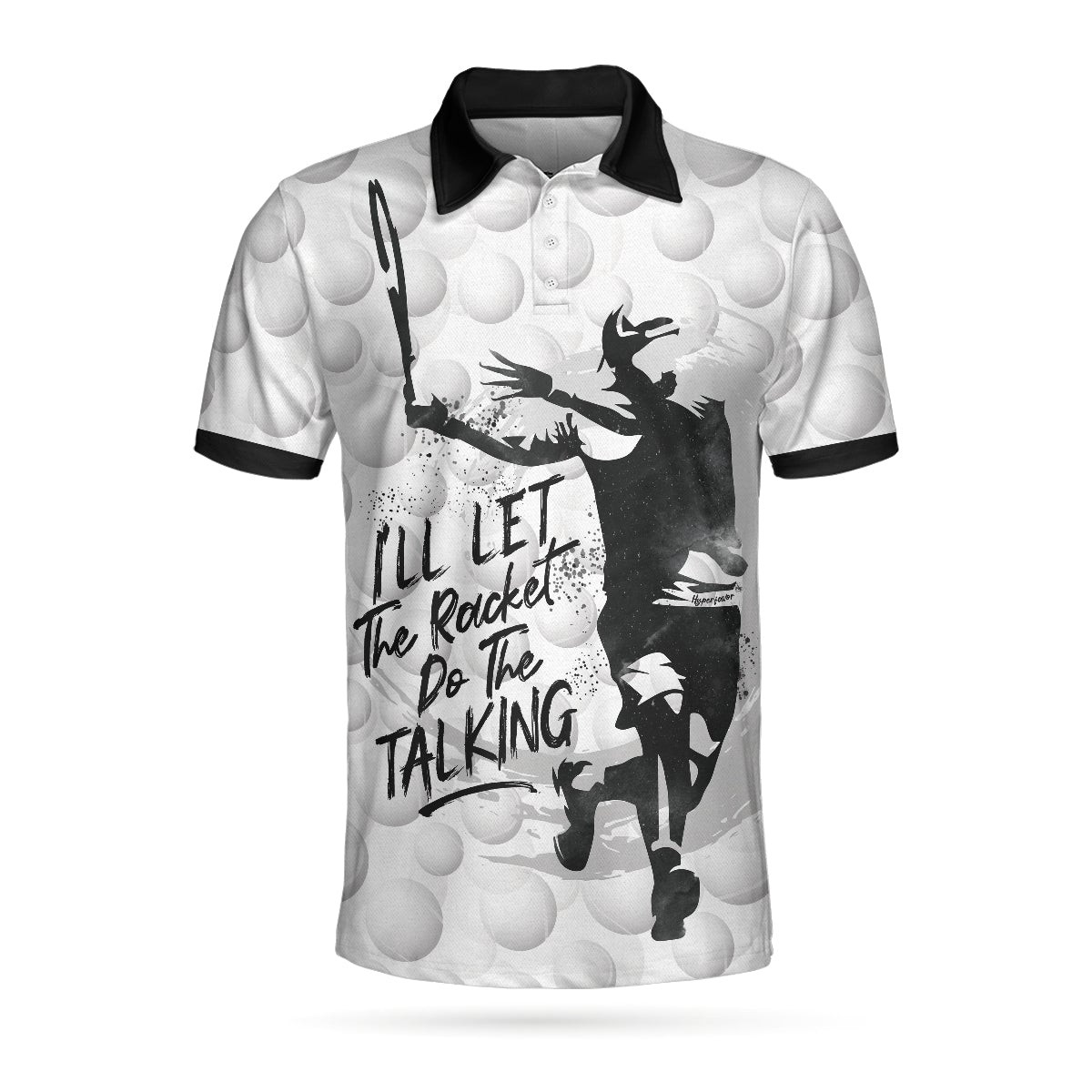 Ill Let The Racket Do The Talking Polo Shirt Tennis Ball Polo Shirt Best Tennis Shirt For Men