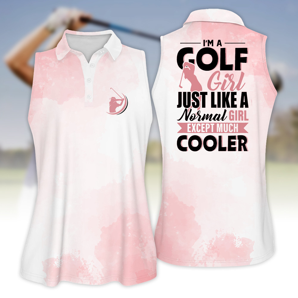 I'm A Golf Girl Just Like A Normal Girl Except Much Cooler V2 Golf Polo Shirt For Women