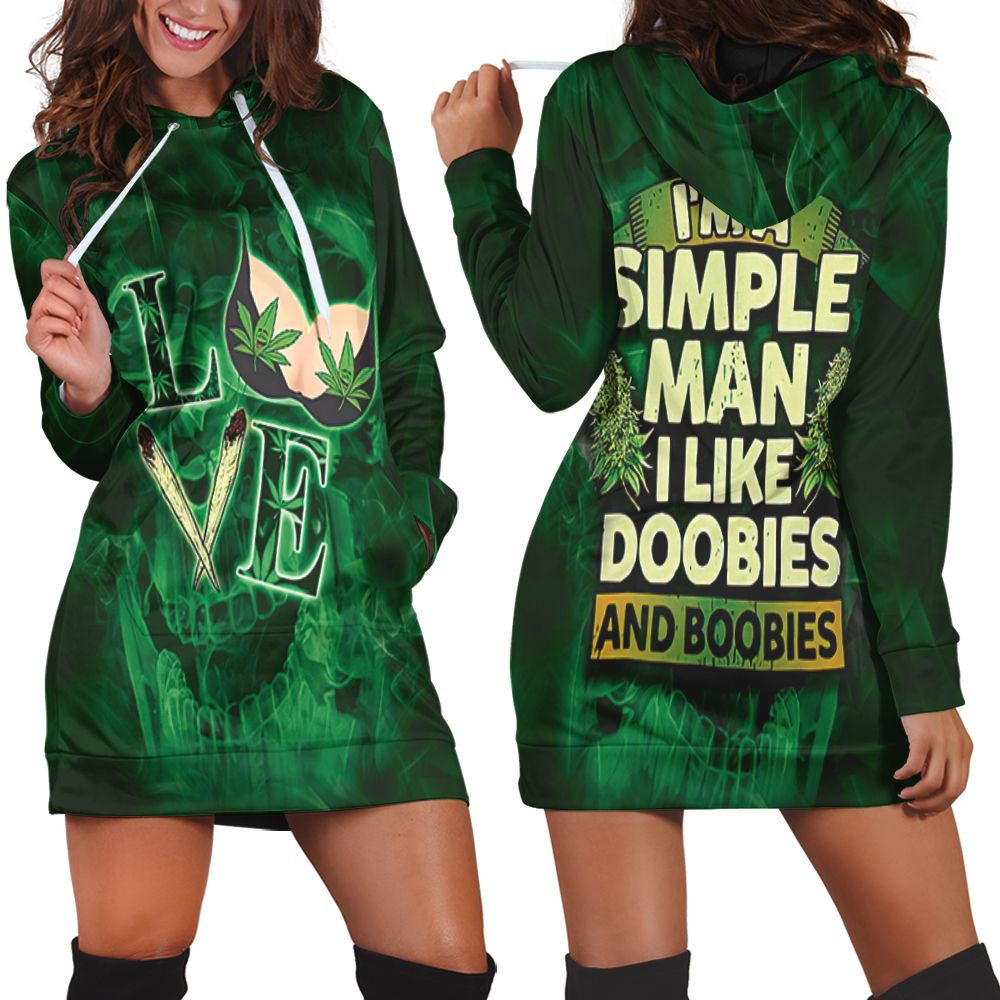 Im A Simple Man Like Doobies And Boobies Love Wd Hoodie Dress Sweater Dress Sweatshirt Dress