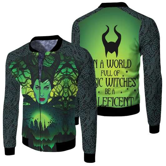 In A World Full Of Basic Witches Be A Maleficent Printed Pullover Fleece Bomber Jacket