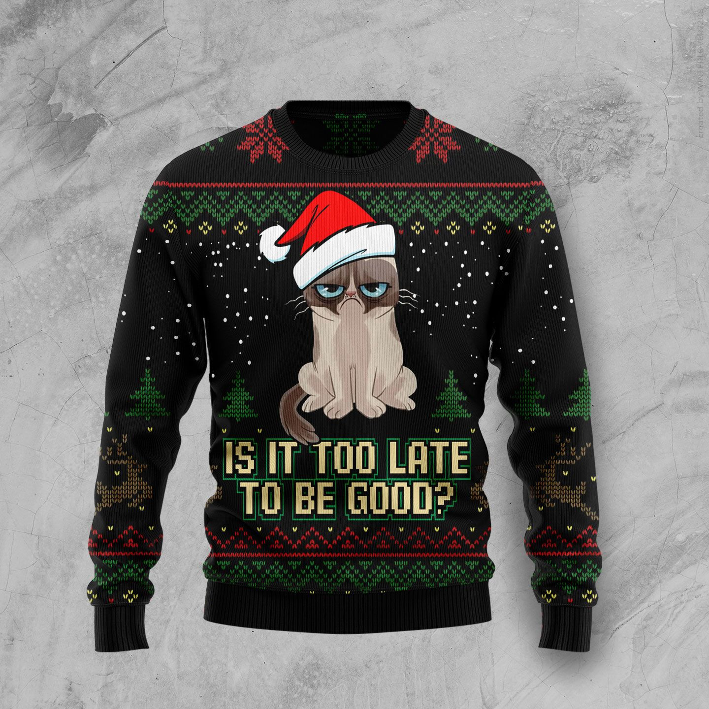 Is It Too Late To Be Good Cat Ugly Christmas Sweater