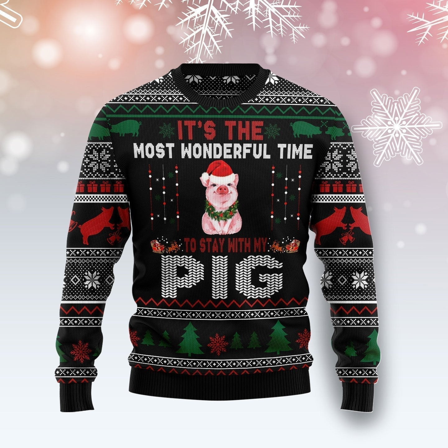 Its The Most Wonderful Time To Stay With My Pig Ugly Christmas Sweater Ugly Sweater For Men Women