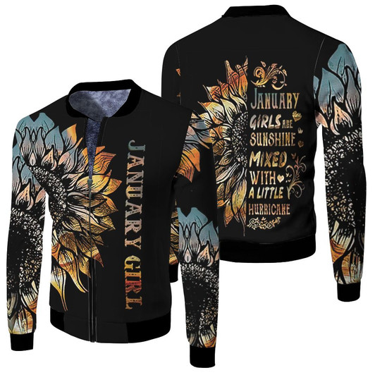 January Girls Are Sunshine Mixed With A Little Hurricane Sunflower Fleece Bomber Jacket