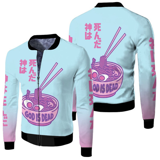 Japanese Ramen God Is Dead Noodle Funny For Lovers Fleece Bomber Jacket