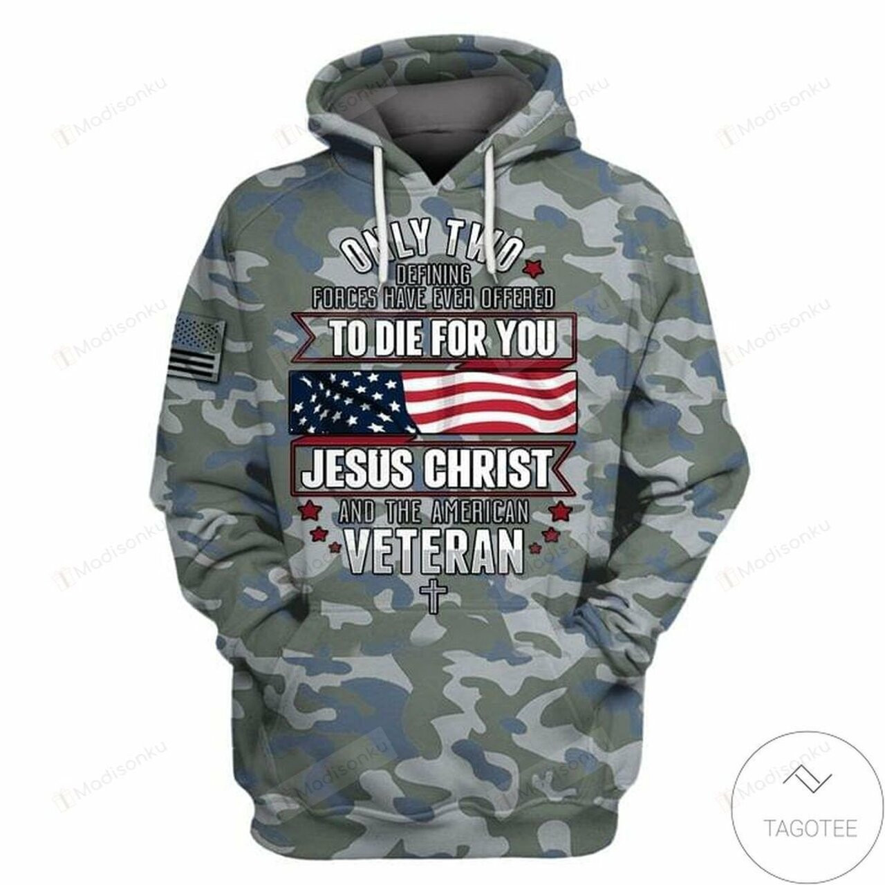 Jesus Christ And The American Veteran Die For You 3d All Over Print Hoodie