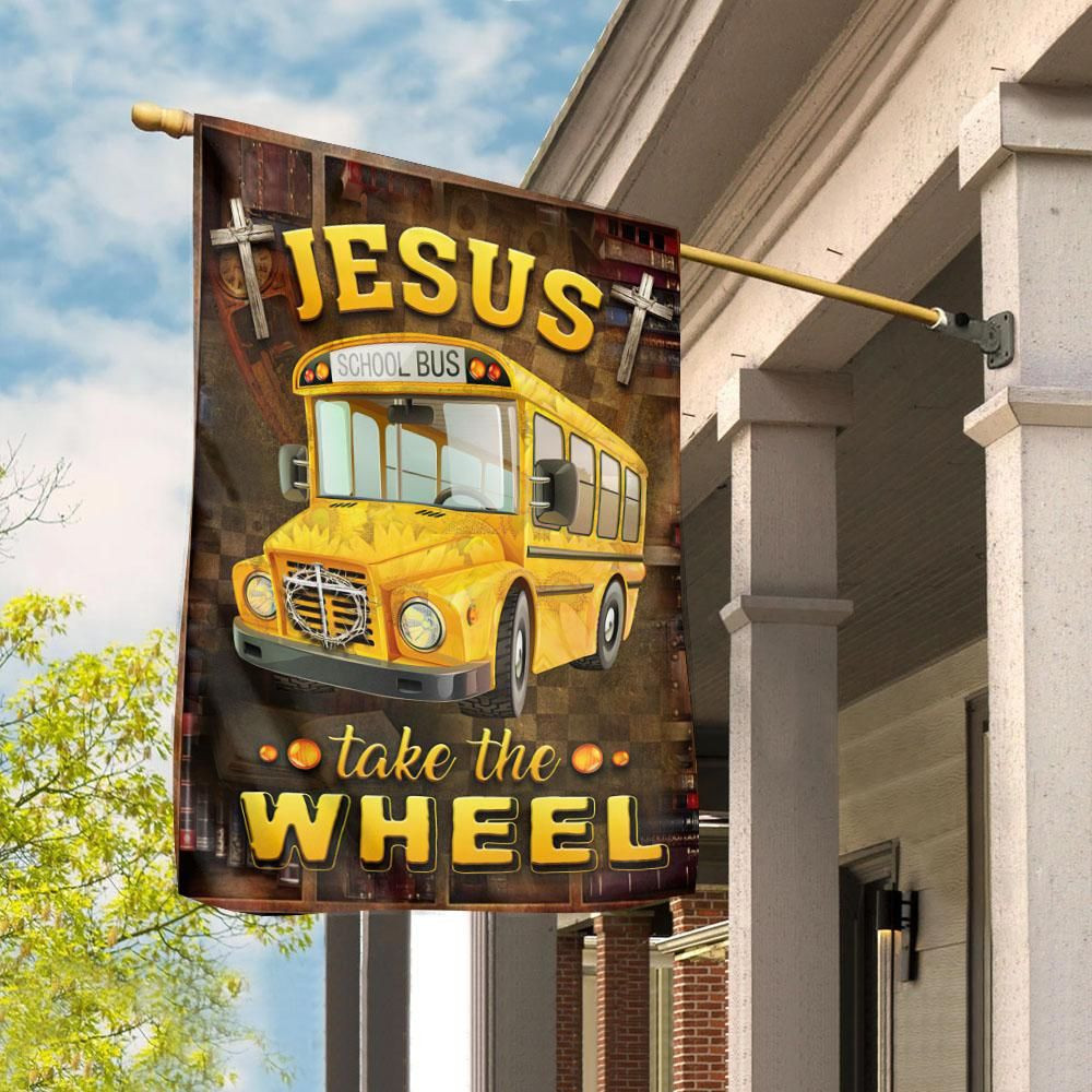 Jesus Take The Wheel School Bus Driver Garden Flag House Flag