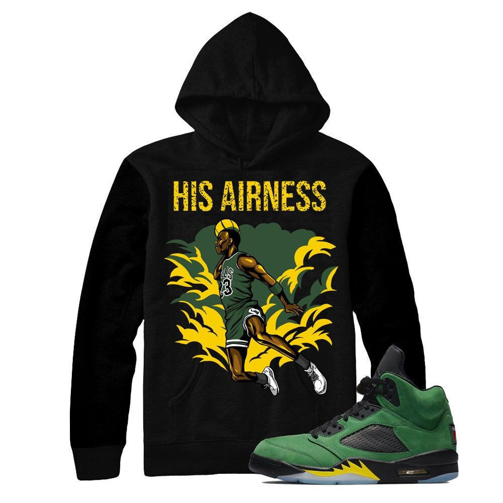 Jordan 5 Oregon Green Apple His Airness Sneaker Hoodie | Oregon Green Apple Retro 5s Hoodies Outfit