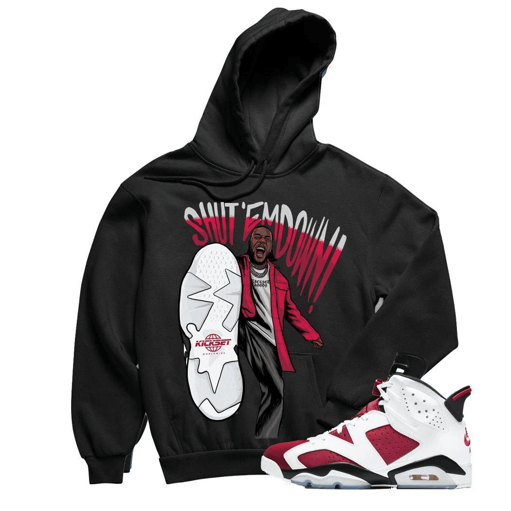 Jordan 6 Carmine Shut Them Down Sneaker Hoodie | Carmine Retro 6s Hoodies Outfit