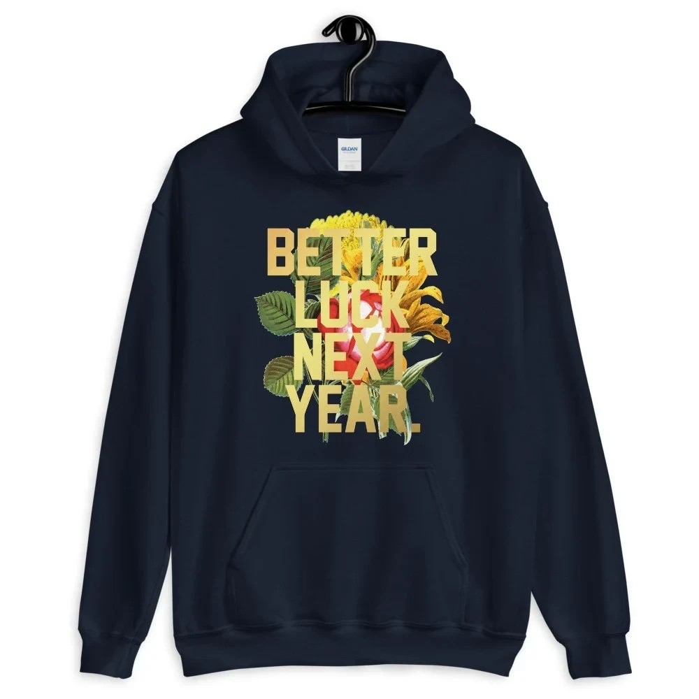 Better Luck Next Year Unisex Hoodie