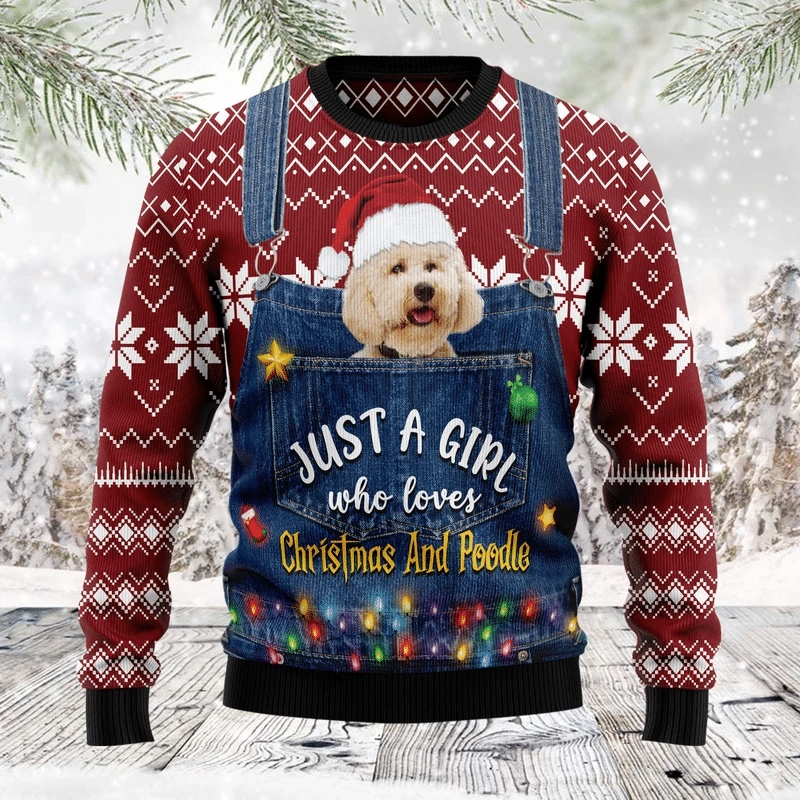 Just A Girl Who Loves Christmas And Poodle Ugly Christmas Sweater Ugly Sweater For Men Women