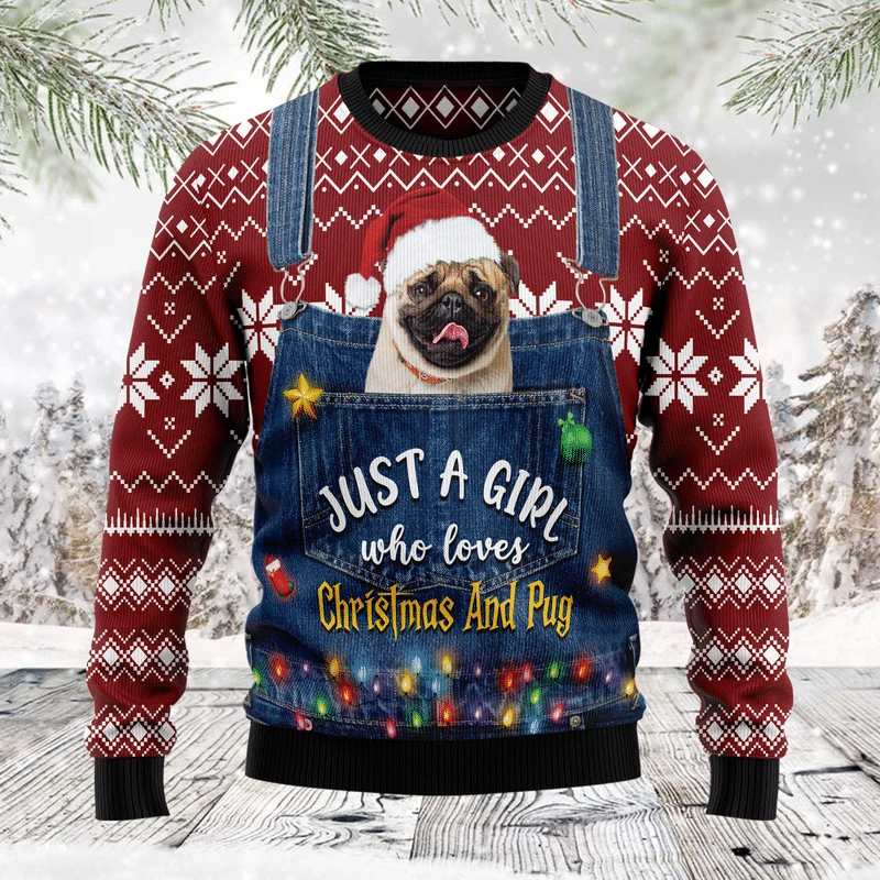 Just A Girl Who Loves Christmas And Pug Ugly Christmas Sweater Ugly Sweater For Men Women, Holiday Sweater