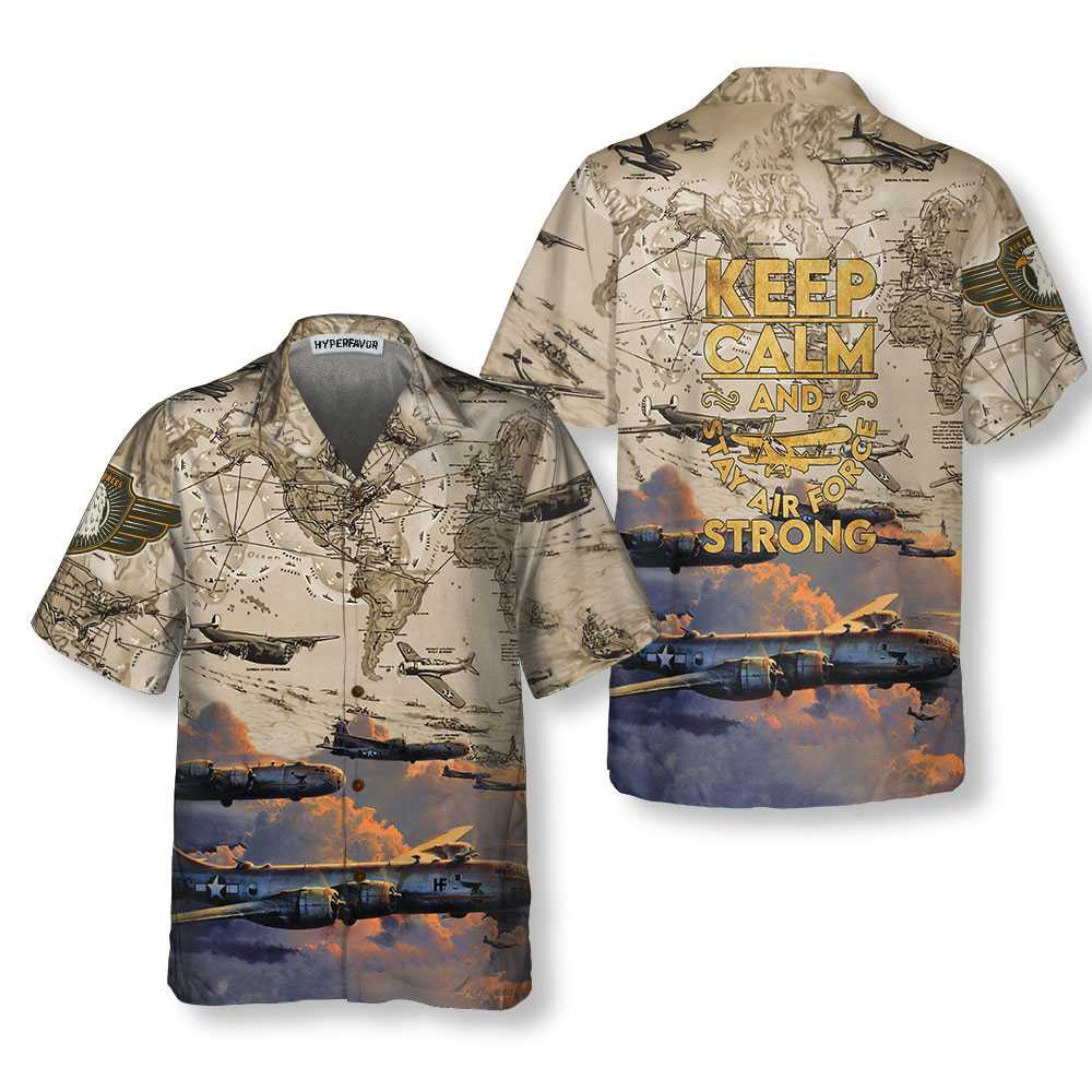 Keep Calm And Stay Air Force Strong Army Hawaiian Shirt Cool Air Force Shirt For Men