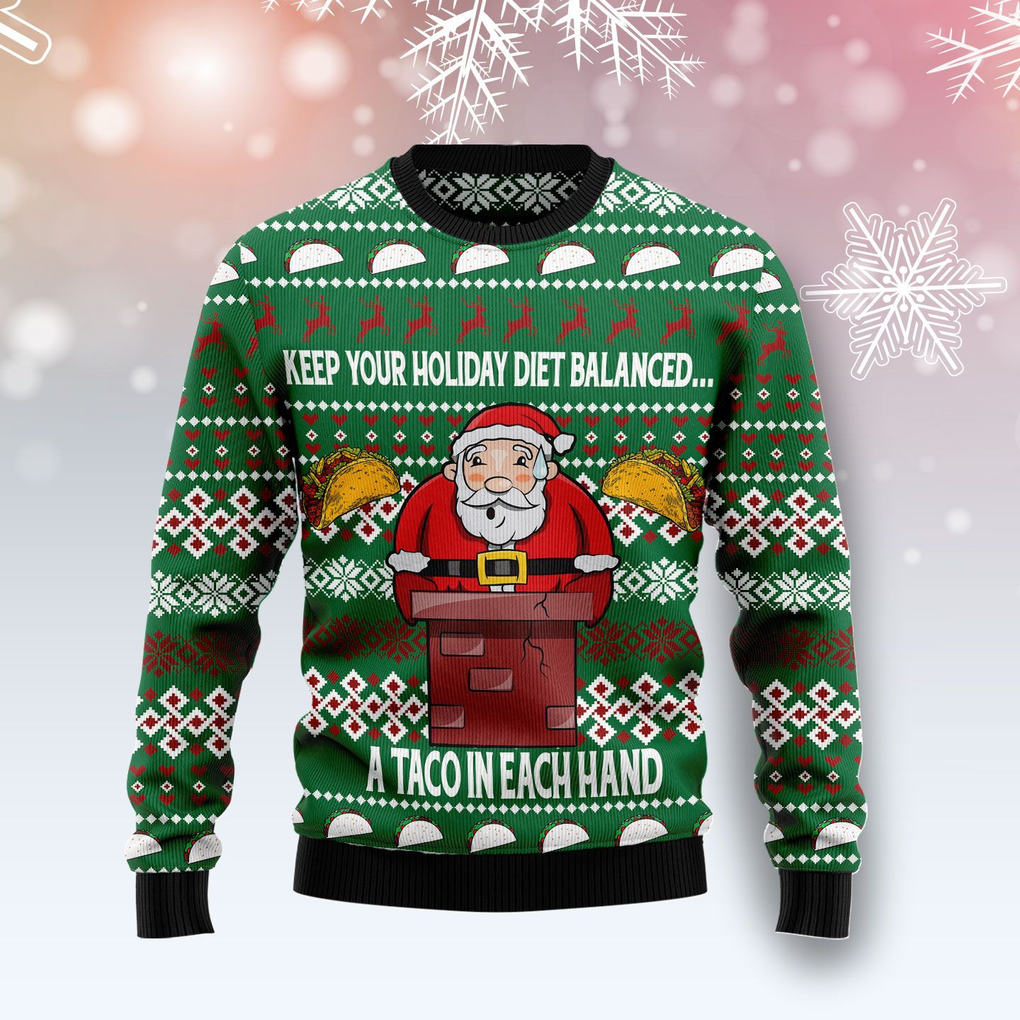 Keep Your Holiday Diet Balanced With Tacos Ugly Christmas Sweater Ugly Sweater For Men Women