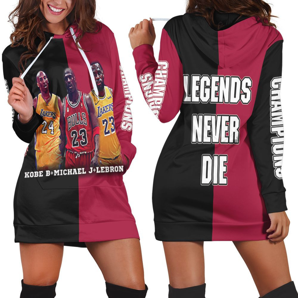 Kobe Bryant Michael J Lebron James Champions Legends Never Die Hoodie Dress Sweater Dress Sweatshirt Dress