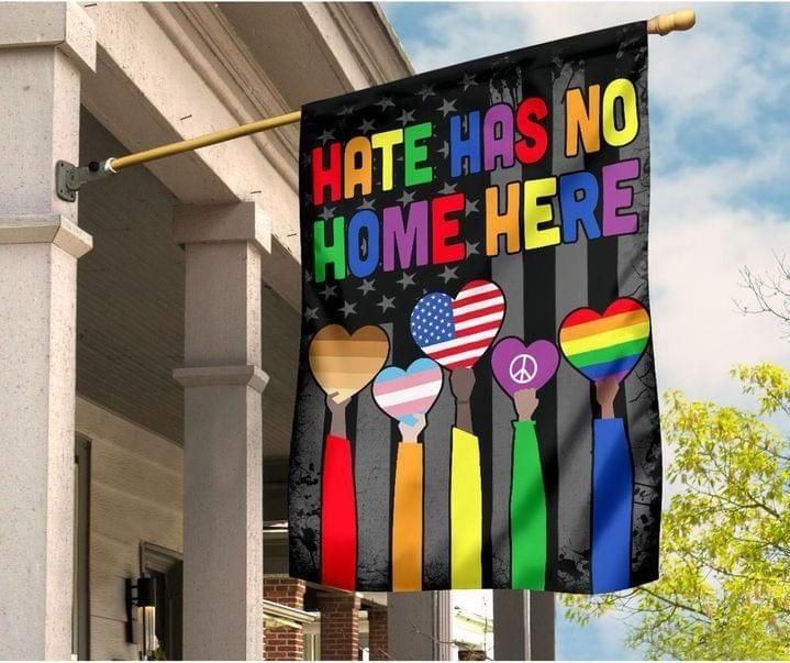 LGBT Hate Has No Home Here America Flag Garden Flag House Flag