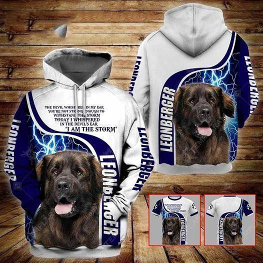 Leonberger I Am The Storm Pullover And Zip Pered Hoodies Custom 3D Graphic Printed 3D Hoodie All Over Print Hoodie For Men For Women