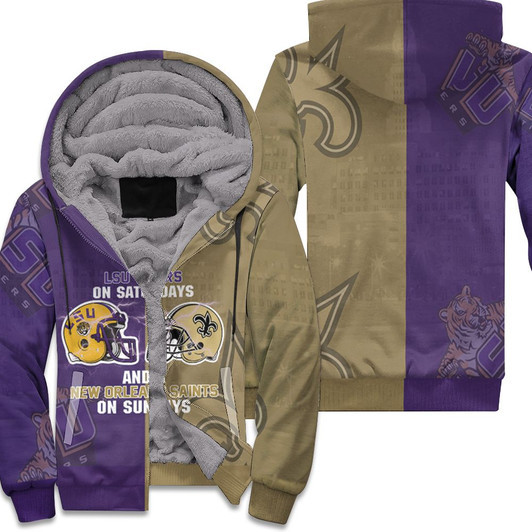 Lsu Tigers On Saturdays And New Orleans Saints On Sundays Fan 3D Fleece Hoodie