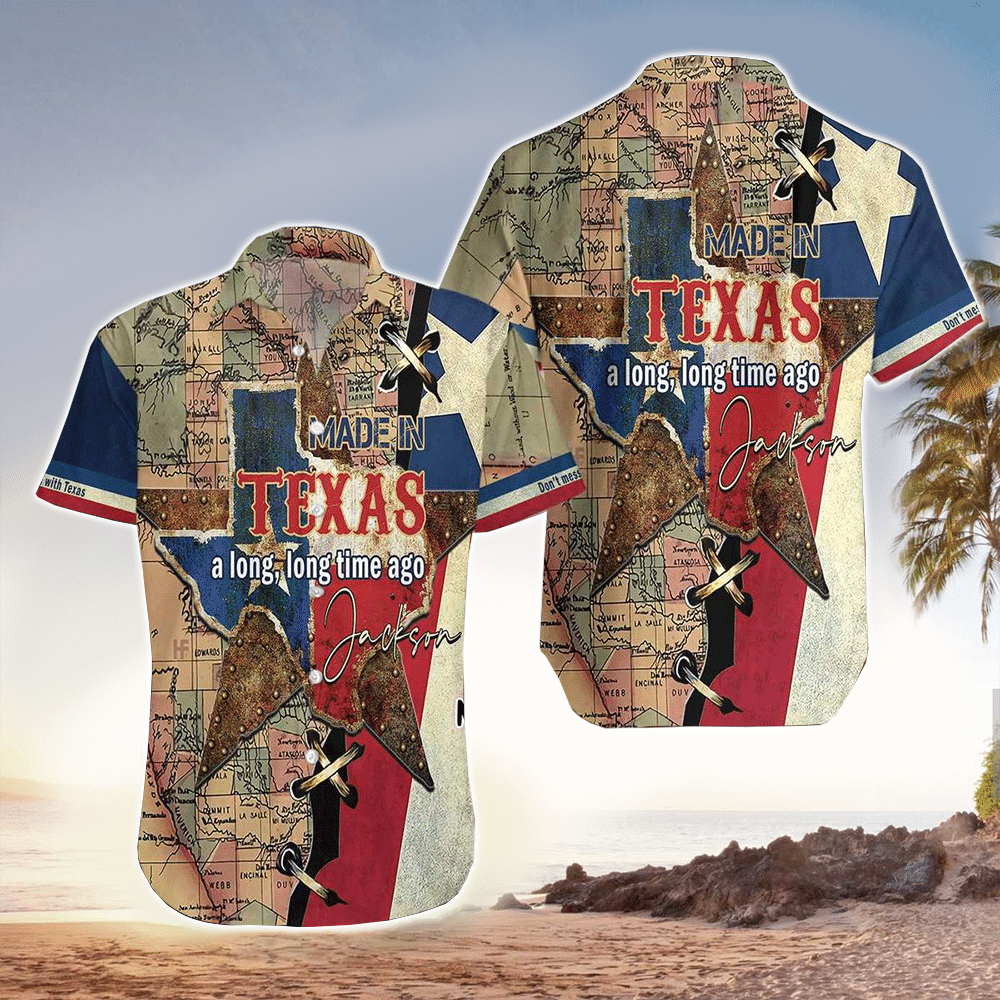 Made In Texas A Long Long Time Ago Custom Hawaiian Shirt Summer Aloha Shirt