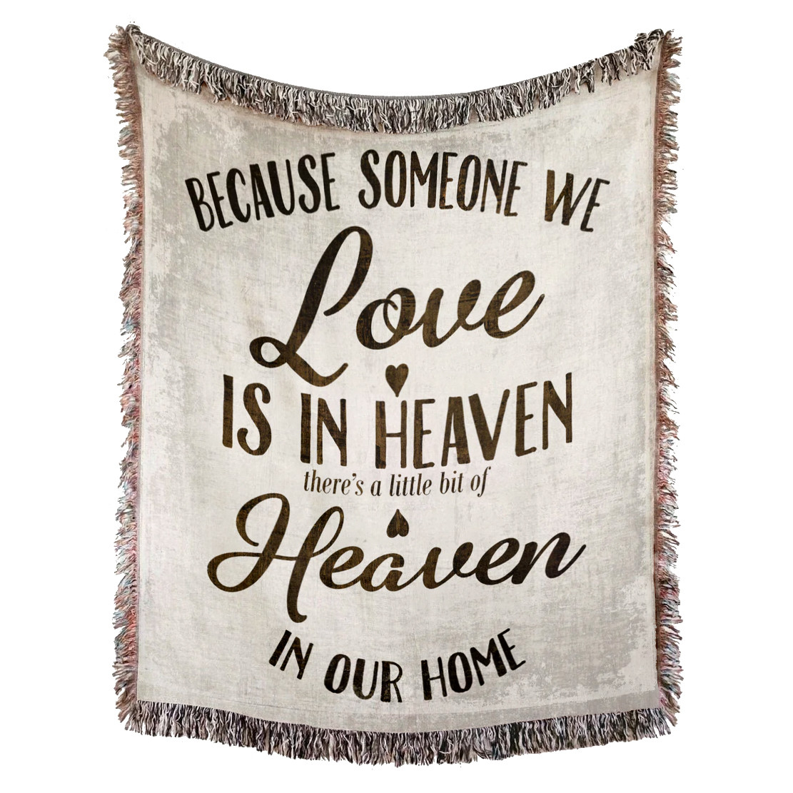 Memorial Woven Blanket - Because Someone We Love Is In Heaven Memorial Woven Throw Blanket - Heaven In Our Home Tapestry Memorial Blanket