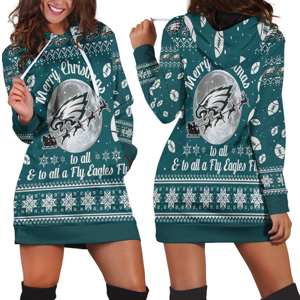 Merry Christmas Philadelphia Eagles To All And To All A Fly Ea Hoodie Dress Sweater Dress Sweatshirt Dress