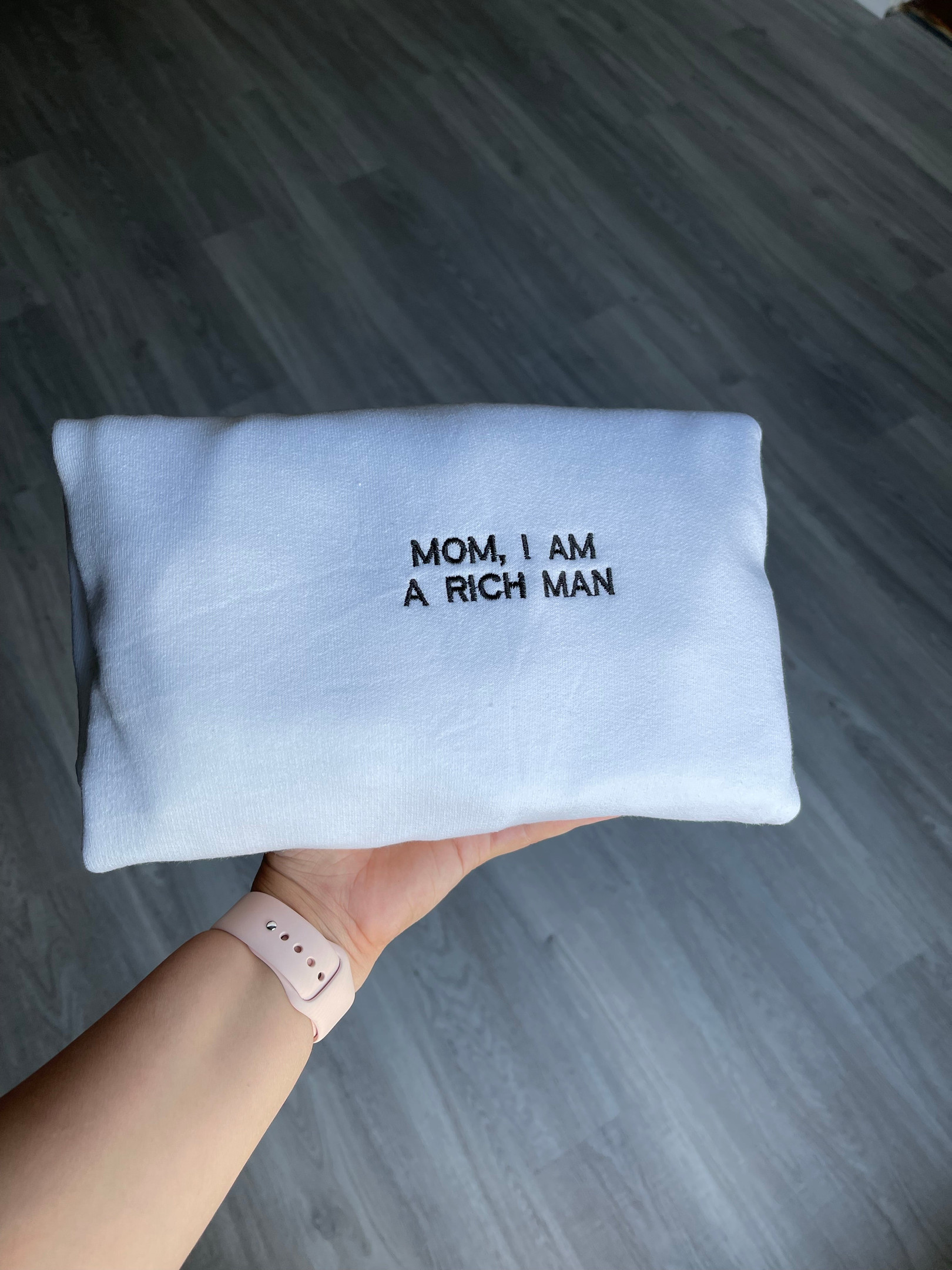 Mom I Am A Rich Man Embroidered Sweatshirt