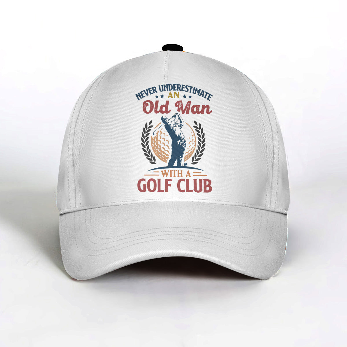 Never Underestimate An Old Man With A Golf Club Golf Cap Cap