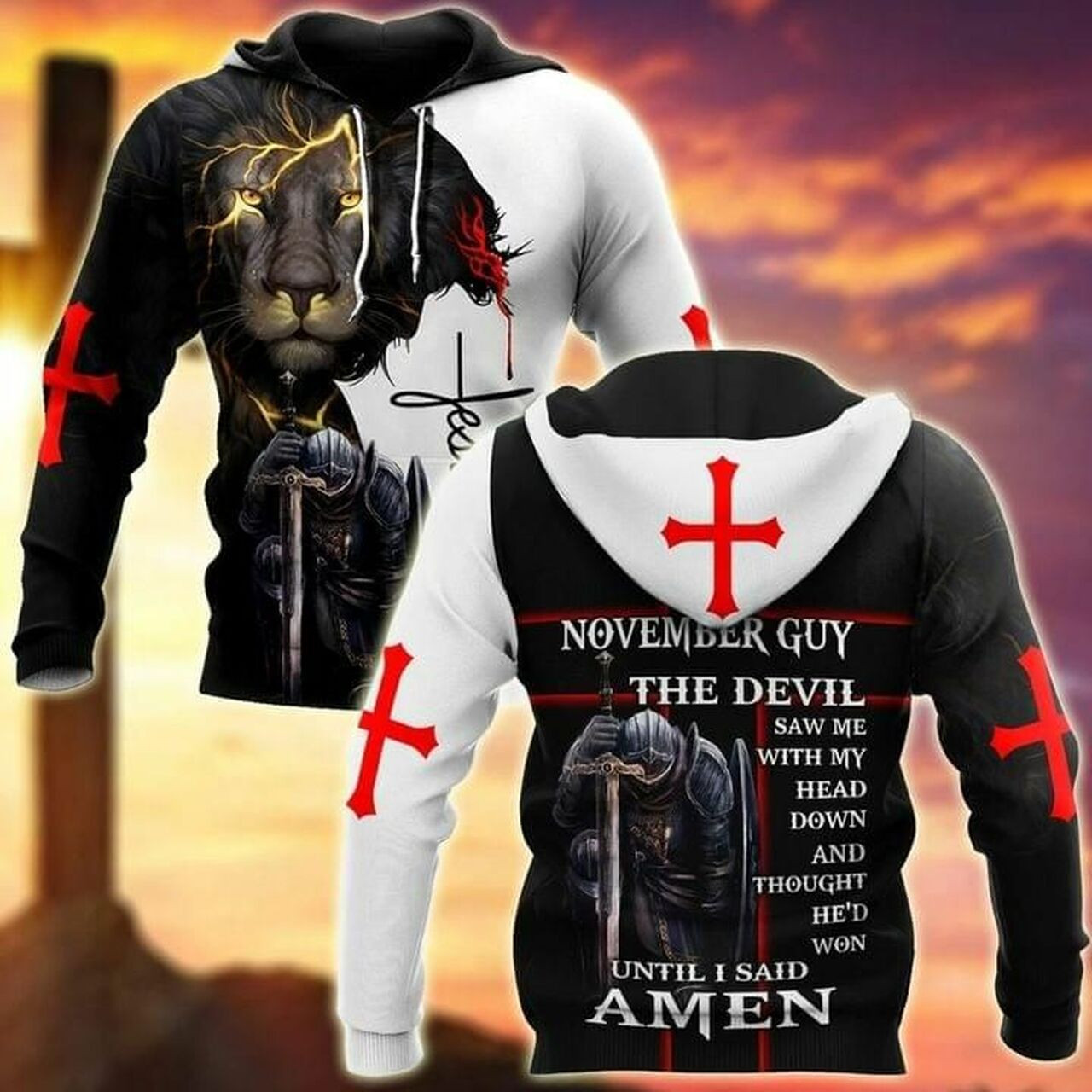 November Guy The Devil Saw Me With My Head Down And Thought Hed Won Util I Said Amen Lava Lion 3d Hoodie T Shirt Sweater