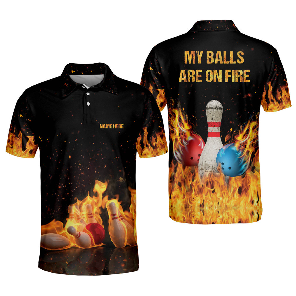 Personalized Flame Bowling Shirts My Balls Are On Fire Funny Bowling Shirts For Men Custom Bowling Team Shirts Short Sleeve Polo Shirts