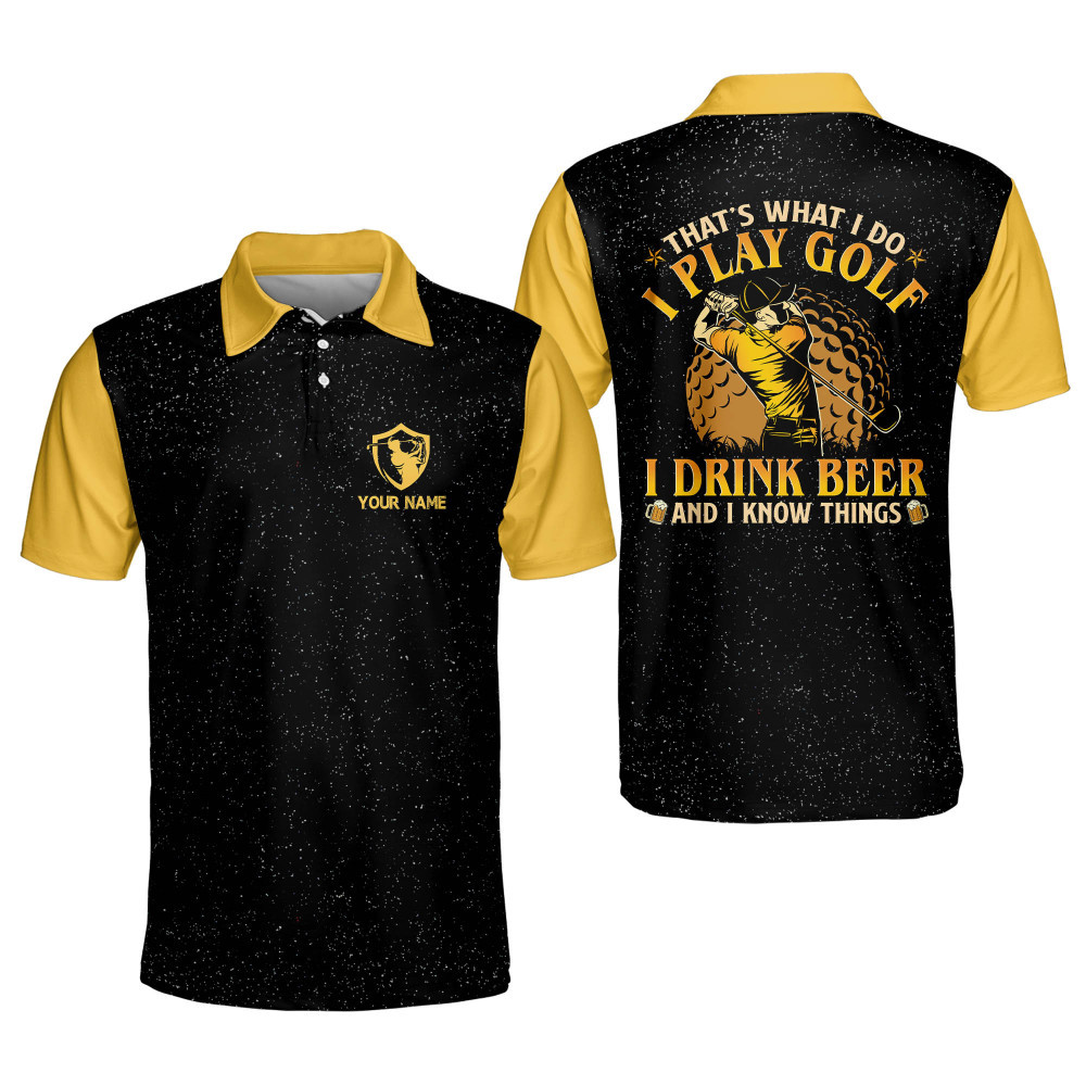 Personalized Funny Golf Shirt for Men I Play Golf I Drink Beer And I Know Things Mens Short Sleeve Beer Golf Polo