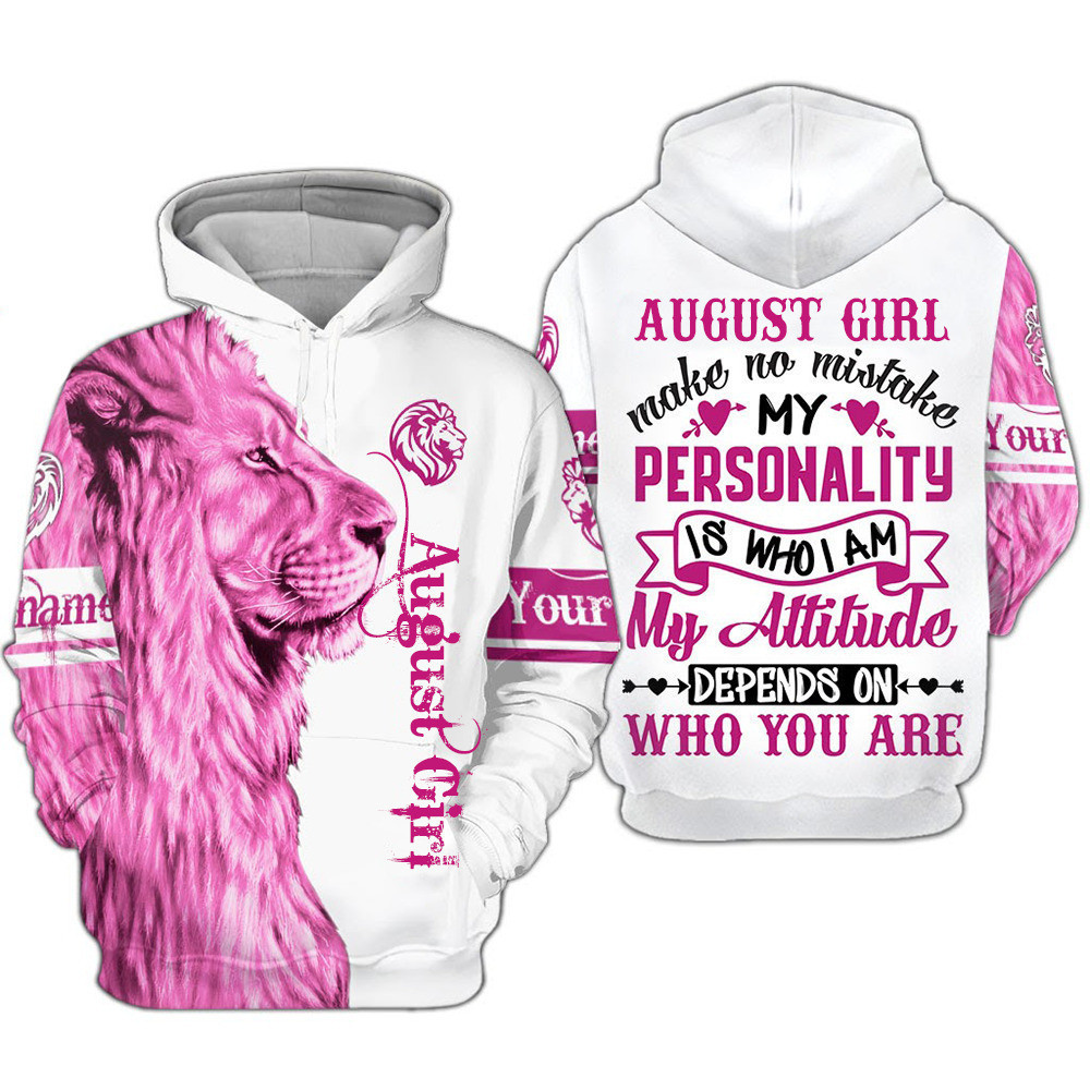 Personalized Lion August Girl My Attitude Depends On Who You Are Hoodie 3D