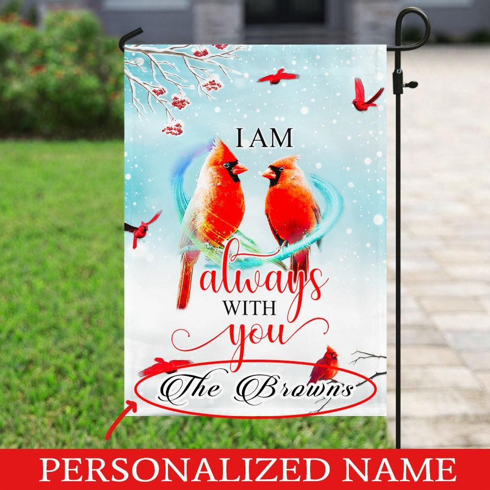 Personalized Red Cardinal I Am Always With You Garden Flag House Flag