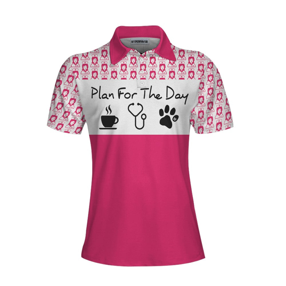 Plan For The Day Nurse Life Short Sleeve Women Polo Shirt Pink And White Nurse Vibes Shirt For Women