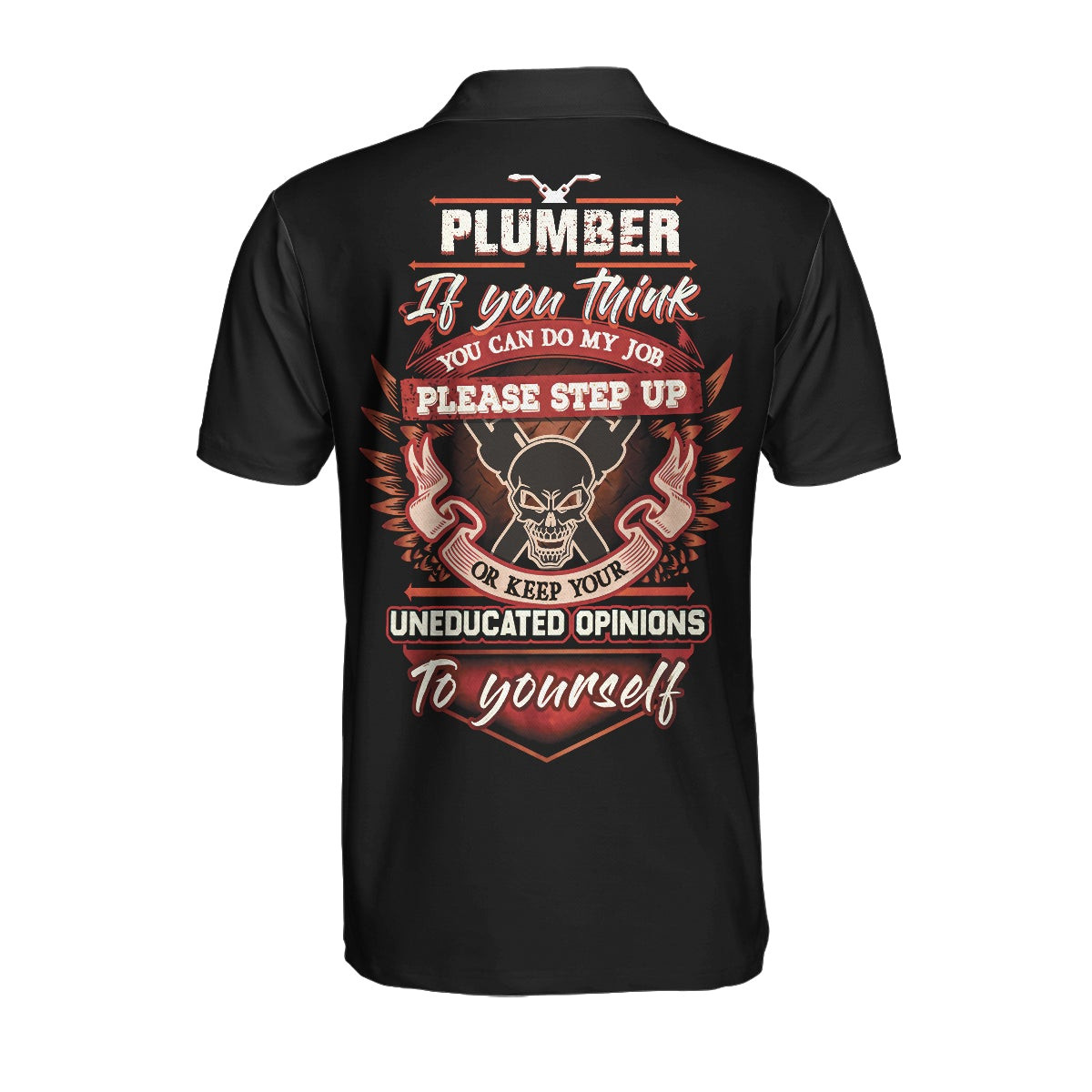 Plumber Proud Skull Polo Shirt If You Think You Can Do My Job Polo Shirt Best Plumber Shirt For Men