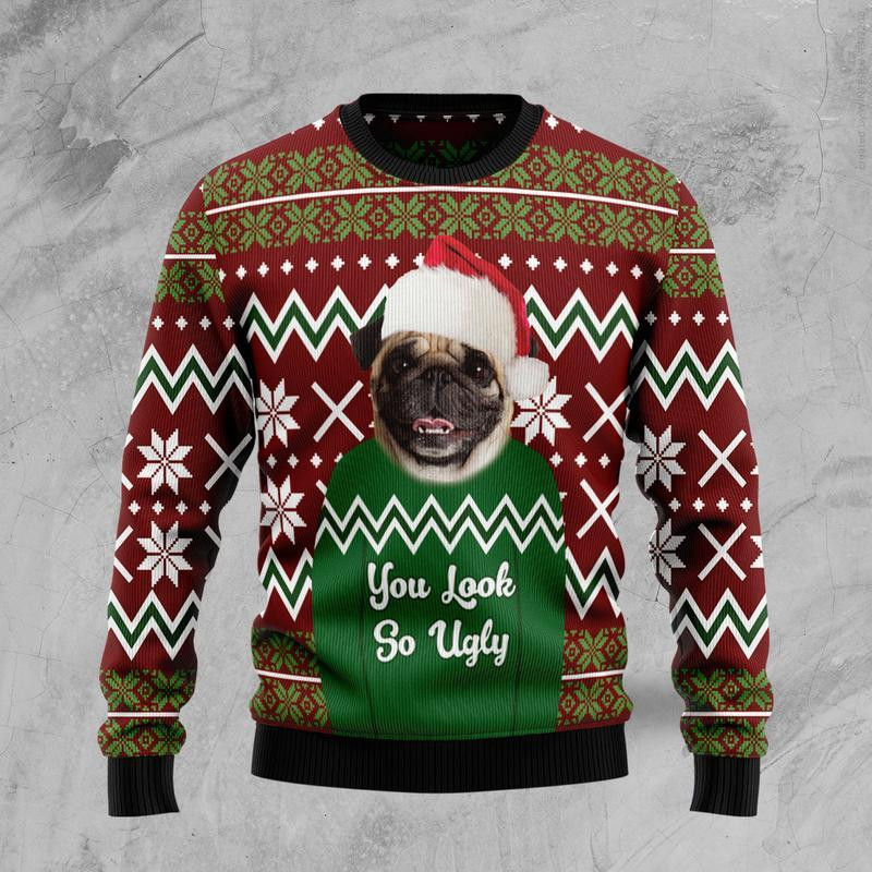 Pug You Look So Ugly Christmas Sweater Ugly Sweater For Men Women