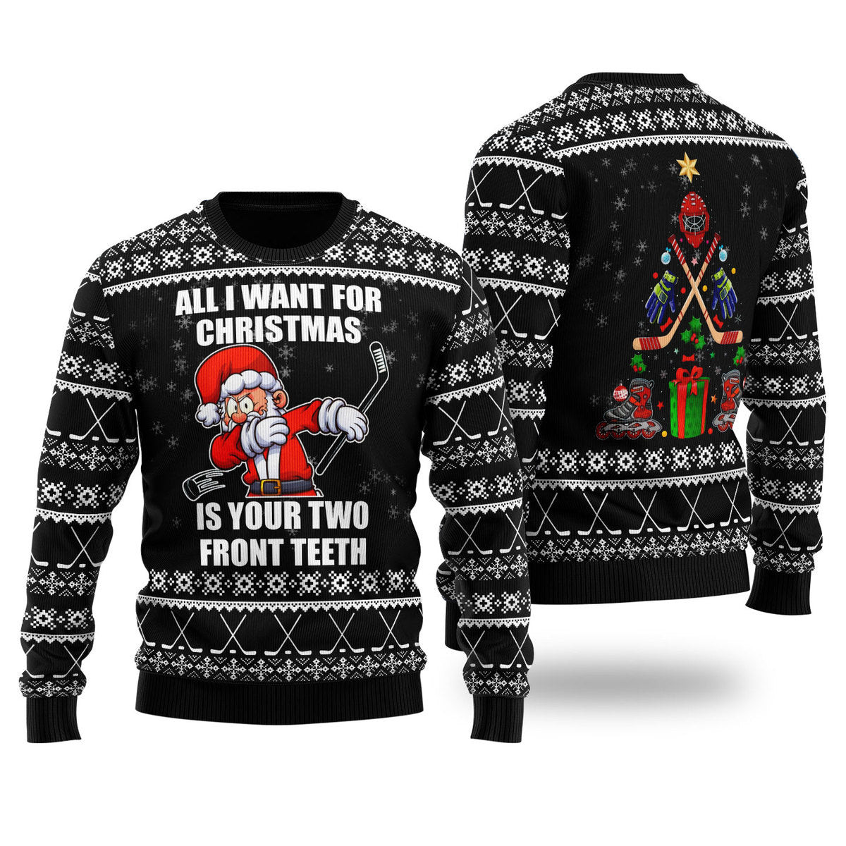 Santa Hockey All I Want For Christmas Is Your Two Front Teeth Ugly Christmas Sweater Ugly Sweater For Men Women