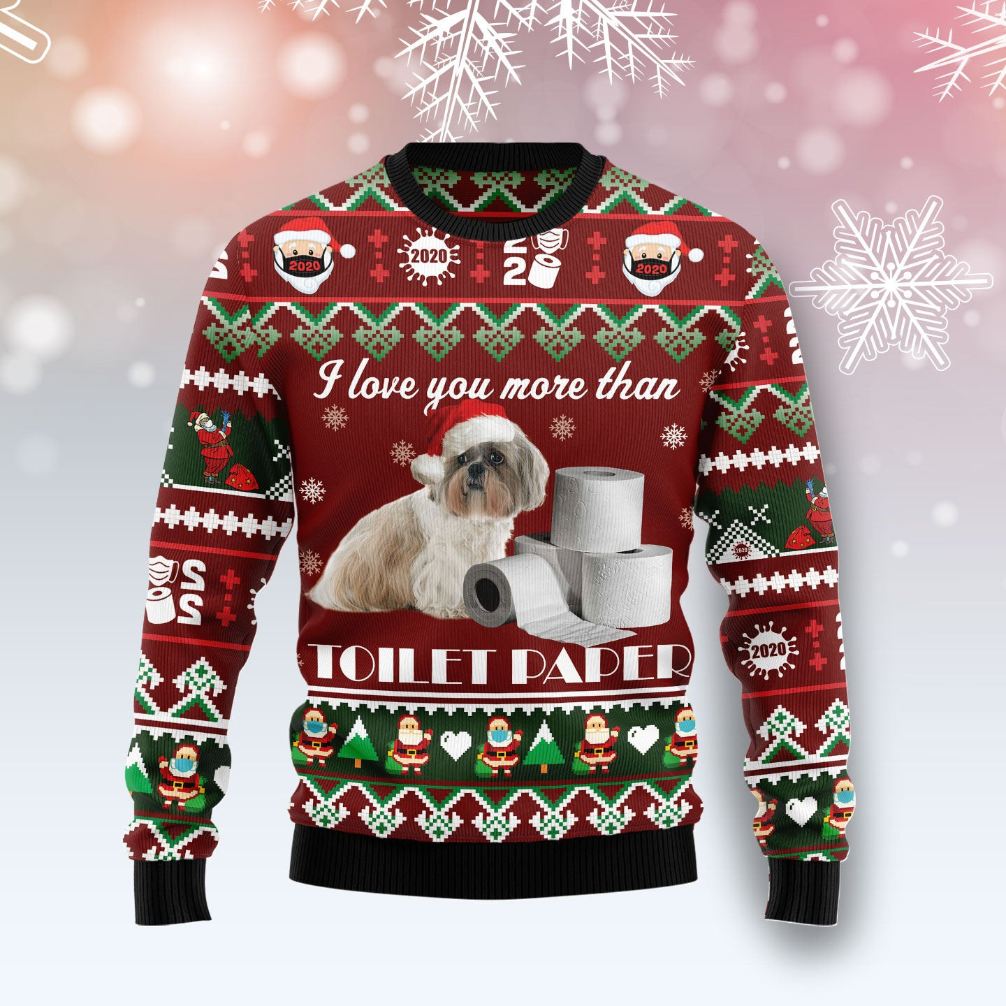 Shih Tzu I Love You More Than Toilet Paper Ugly Christmas Sweater