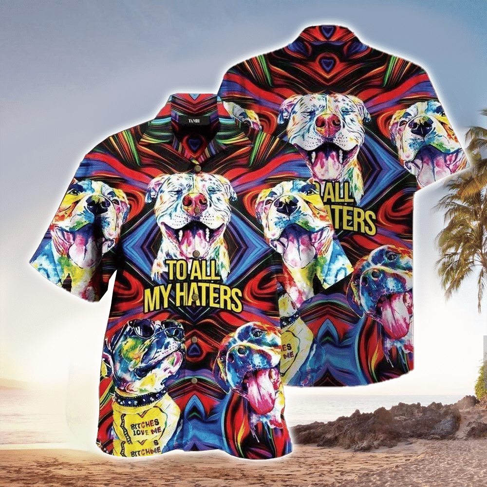 Special Pattern With Pitbull To All Haters Hawaiian Shirt for Men and Women