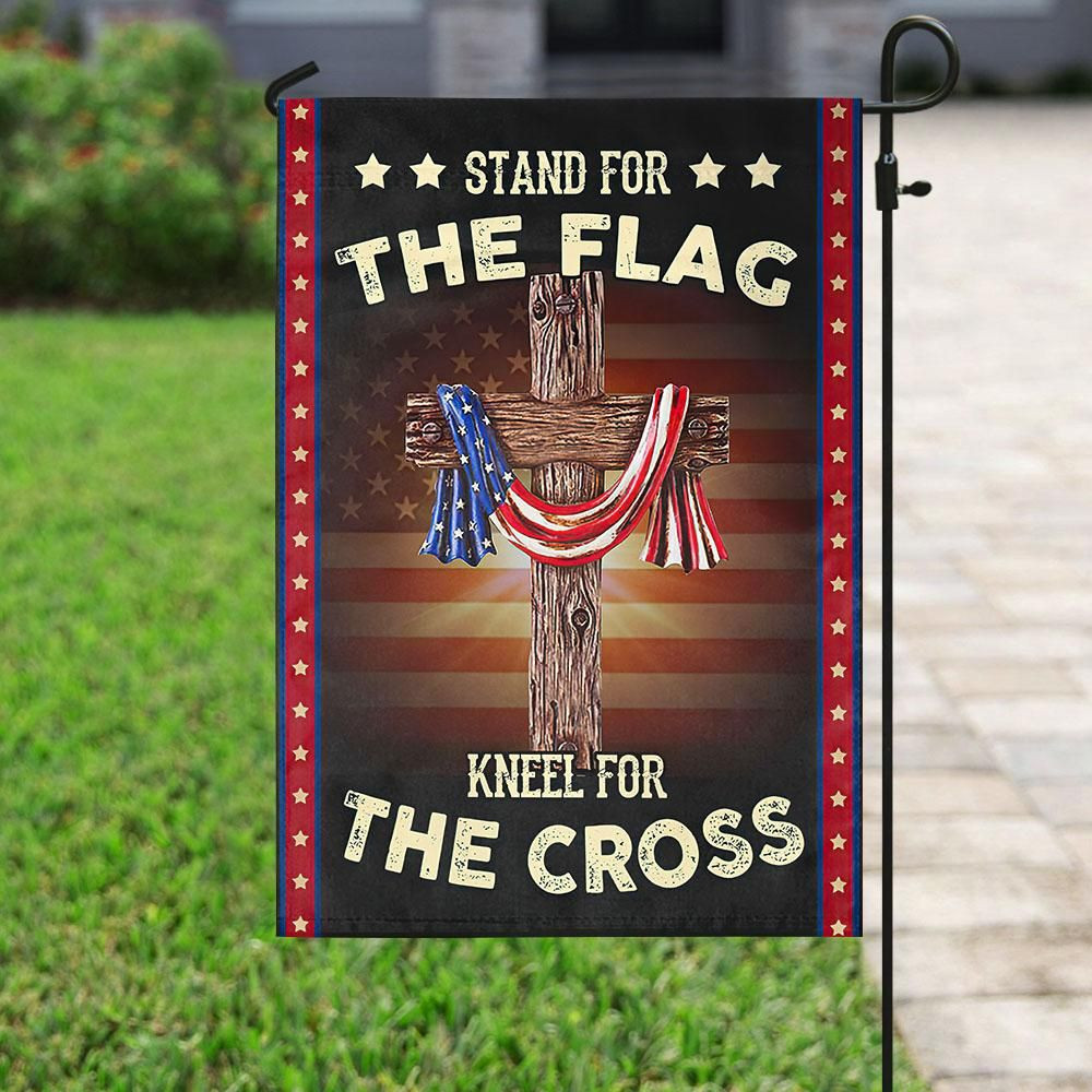 Stand For The Flag Kneel For The Cross Garden Flag House Flag