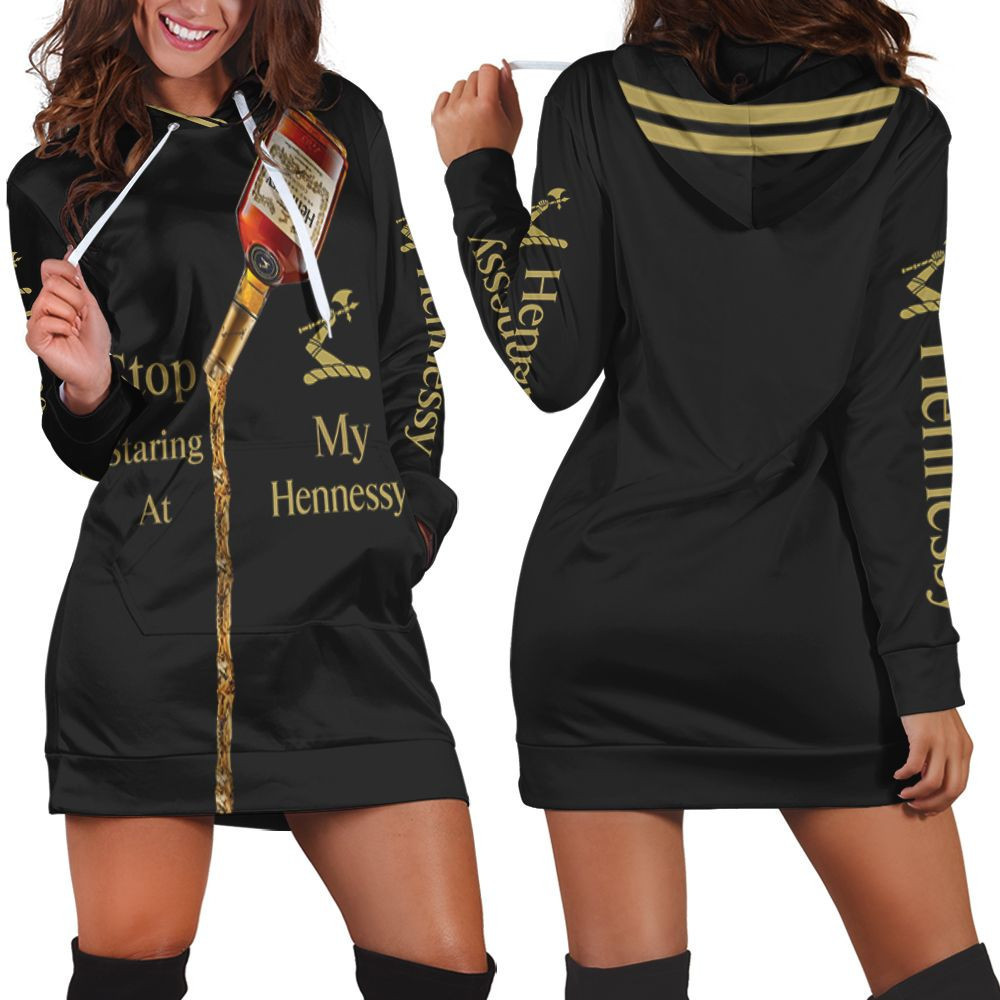Stop Staring At My Hennessy Cognac Funny For Wine Lover 3d Hoodie Dress Sweater Dress Sweatshirt Dress