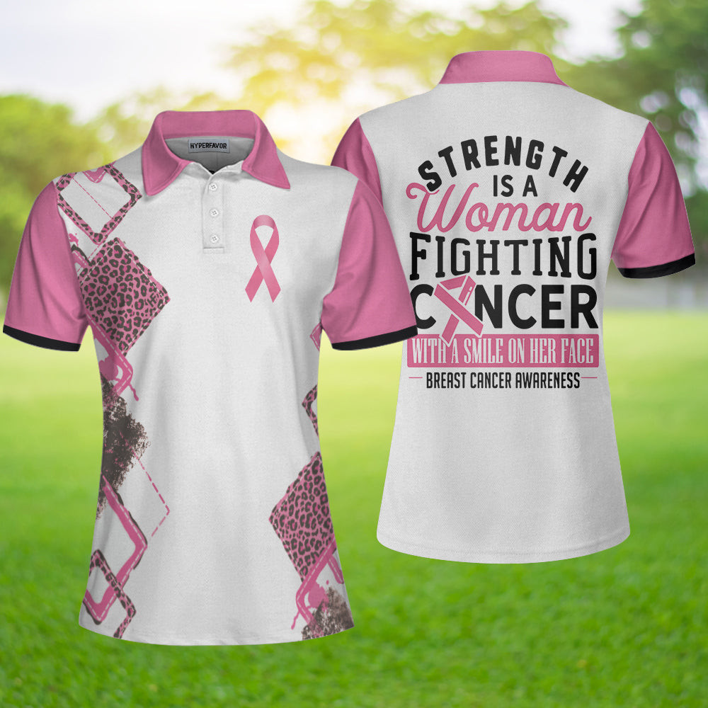 Strength Is A Woman Fighting Cancer With A Smile On Her Face Breast Cancer Awareness Short Sleeve Women Polo Shirt