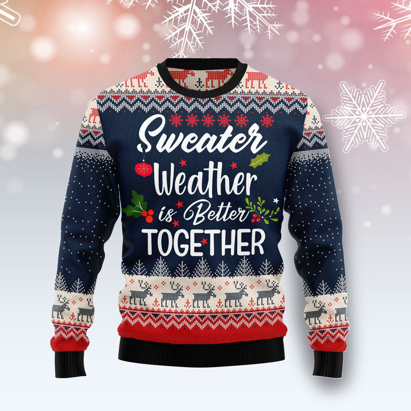 Sweater Weather is Better Together Ugly Christmas Sweater