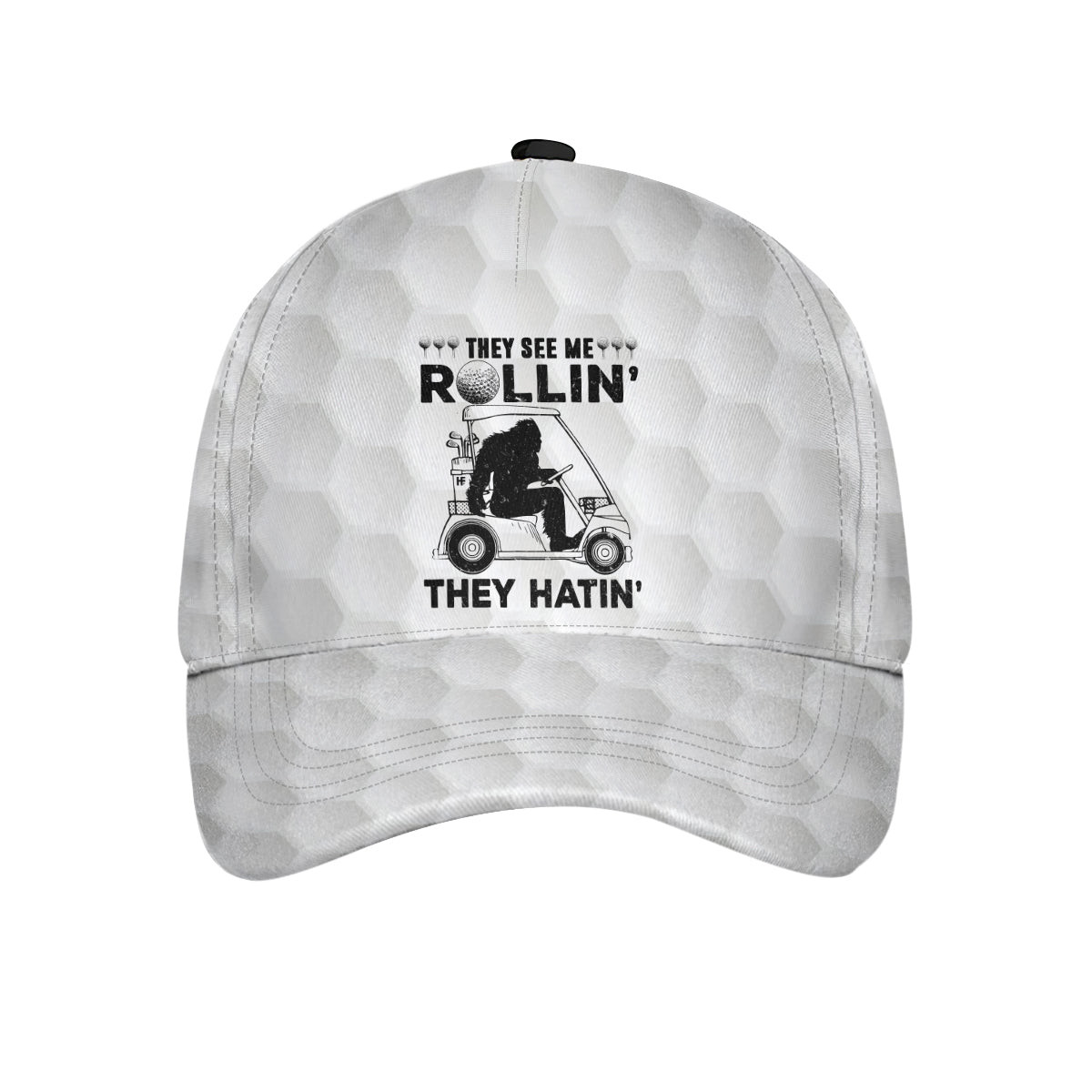 They See Me Rollin They Hatin Funny BigFoot Golfer Cap