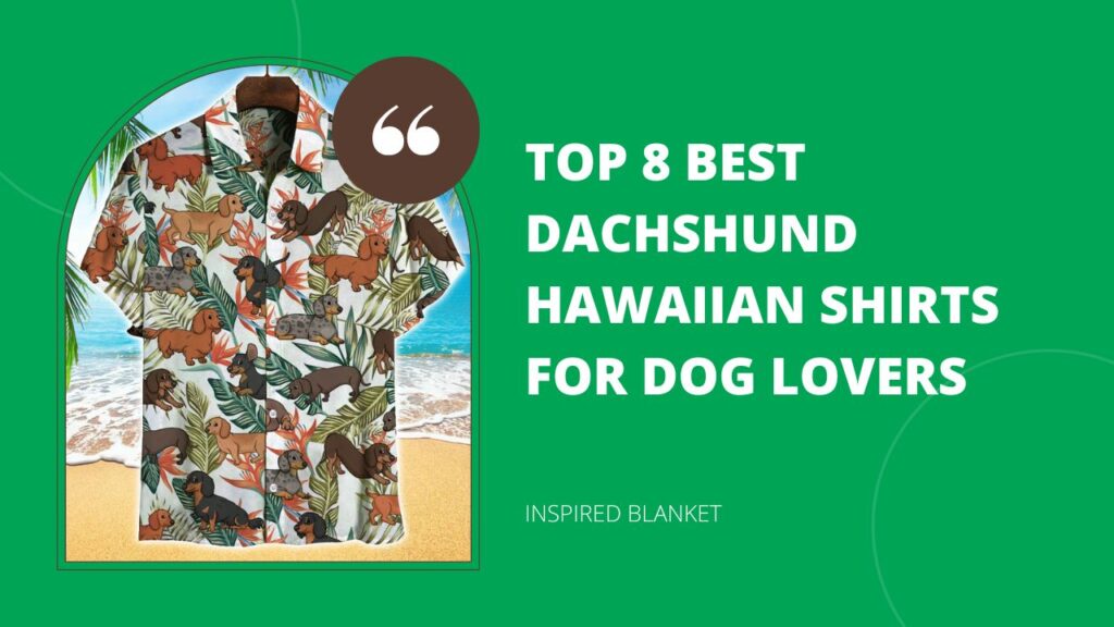 Top 8 Best Dachshund Hawaiian Shirts For Dog Lovers