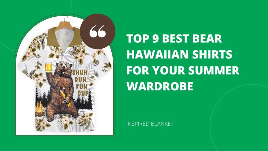 Top 9 Best Bear Hawaiian Shirts For Your Summer Wardrobe