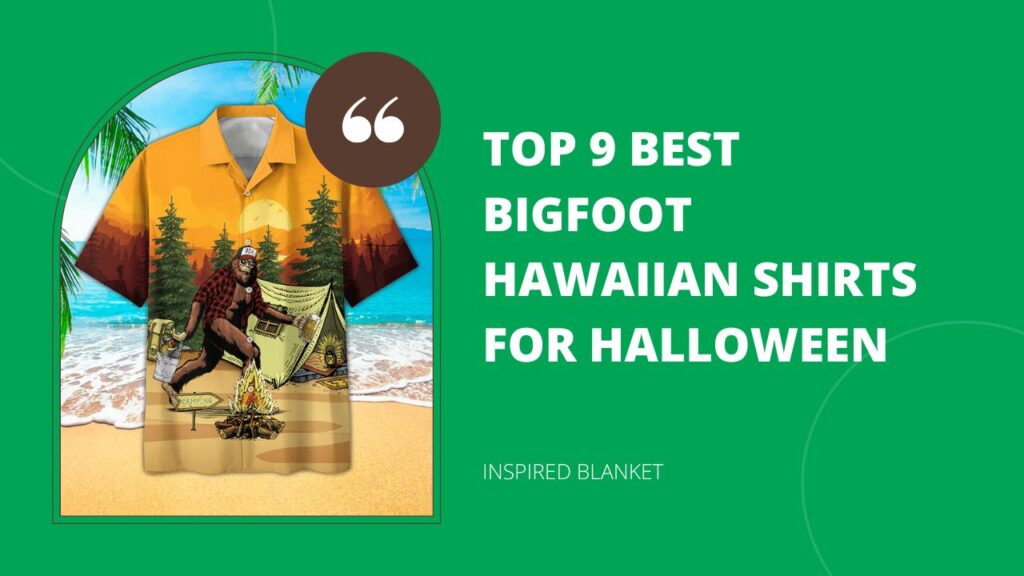 Top 9 Best Bigfoot Hawaiian Shirts For Halloween