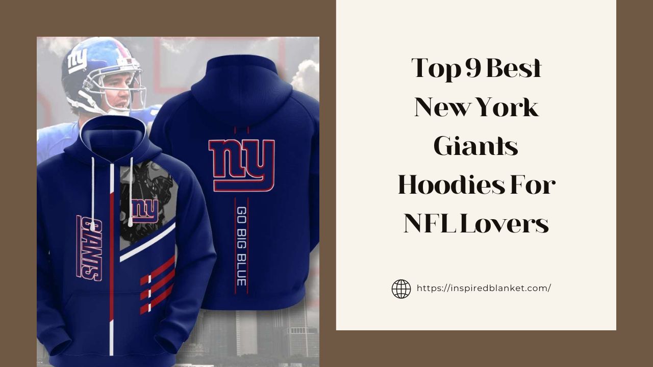 Top 9 Best New York Giants Hoodies For NFL Lovers