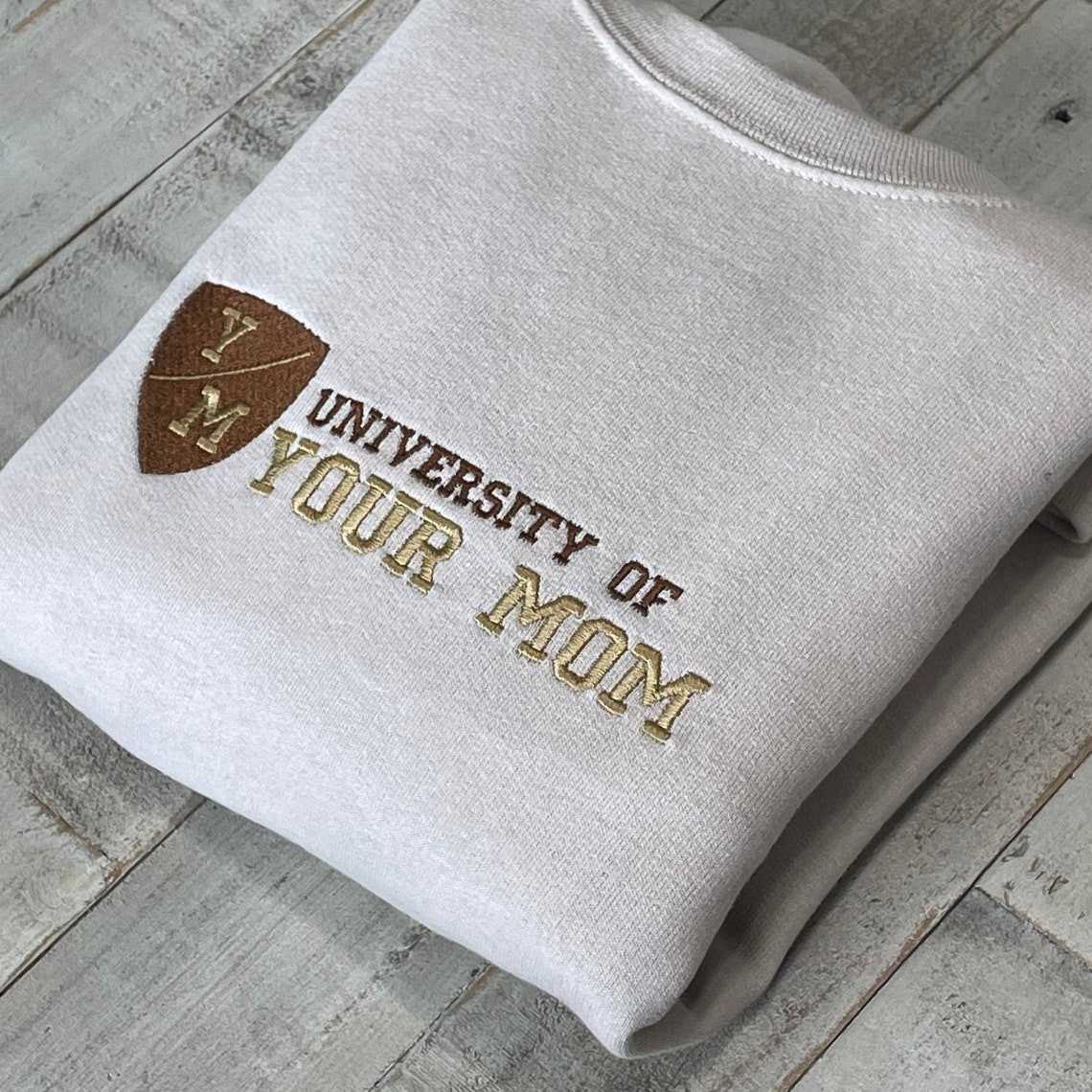 University Of Your Mom Embroidered Sweatshirt Unisex Sweatshirt