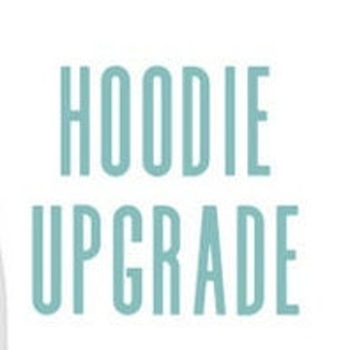 Upgrade To A Hoodie